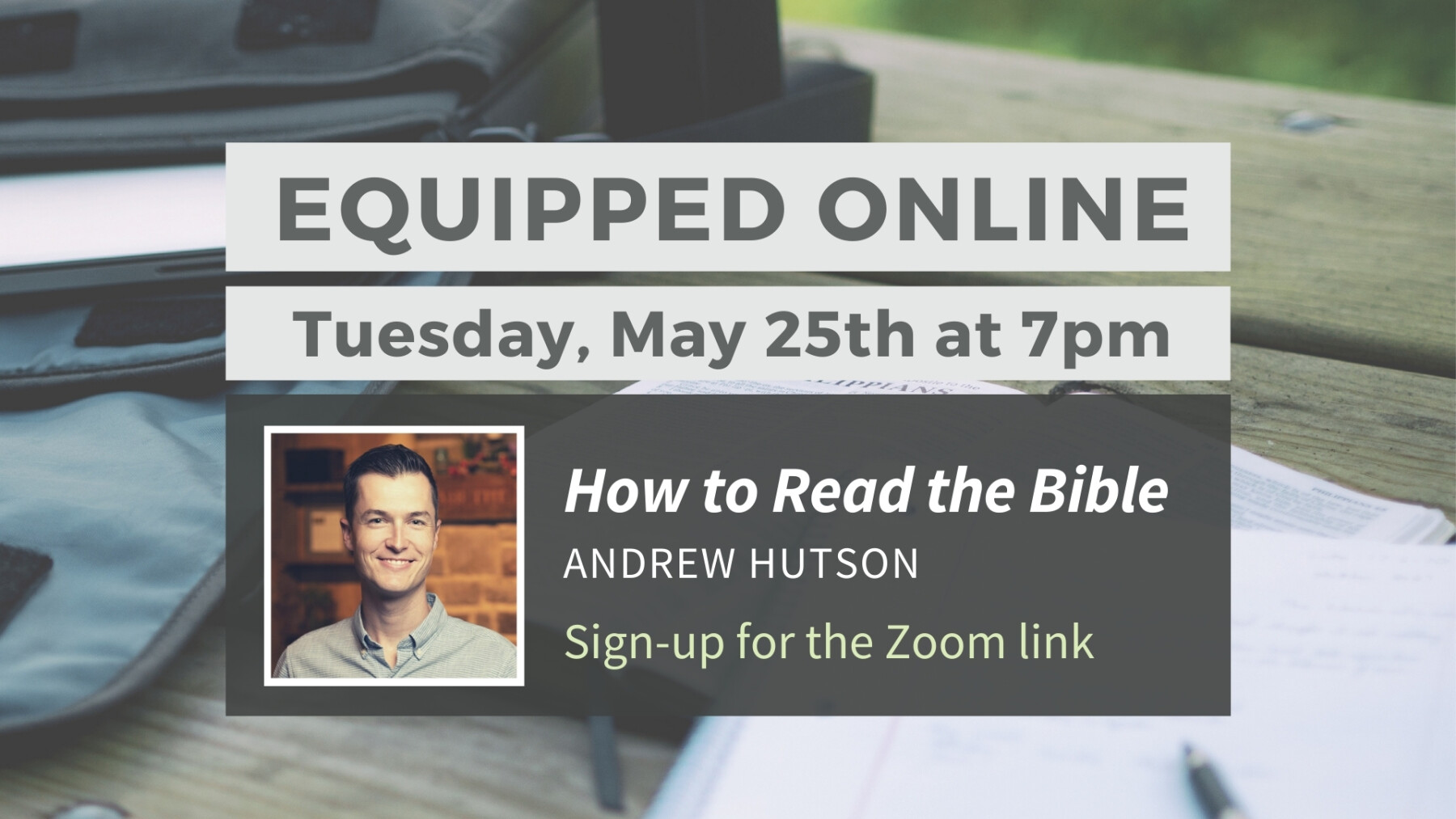 Equipped Class Online: How to Read the Bible - Tuesday, May 25th at 7pm