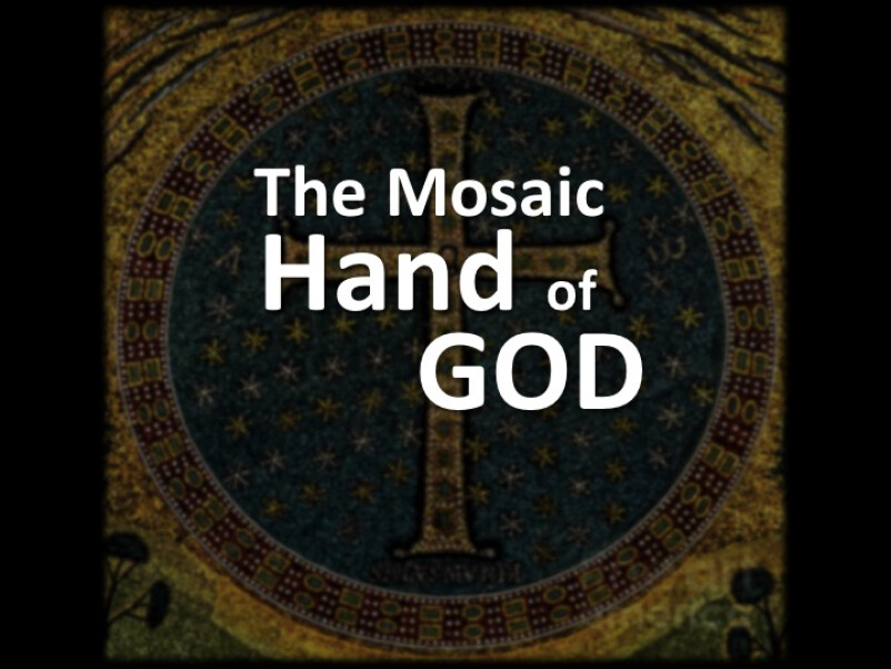 The Mosaic Hand of God