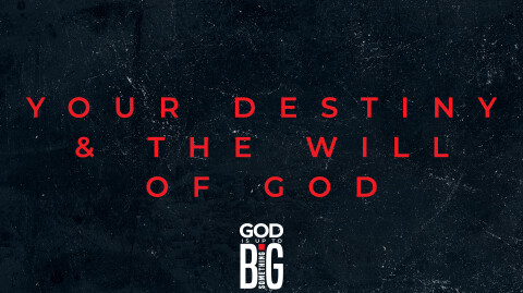 Your Destiny and the Will of God