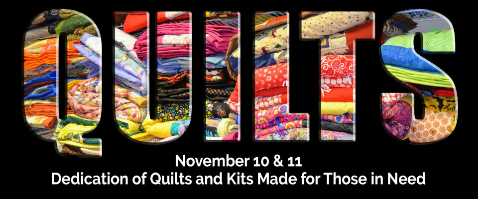 Quilts and Kits Dedication and Shipping Funds Offering 