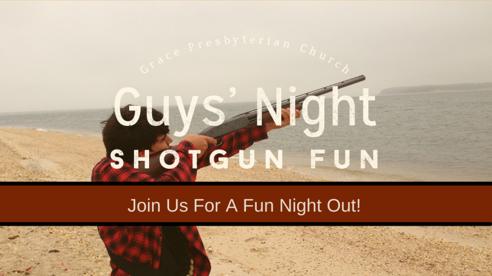Guys Night - Shotgun Fun