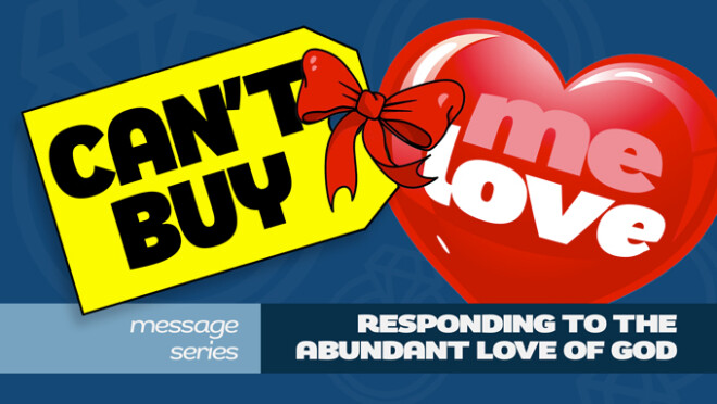 Can't Buy Me Love Message Series