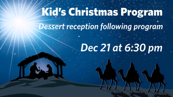 6:30pm Kid's Christmas Program
