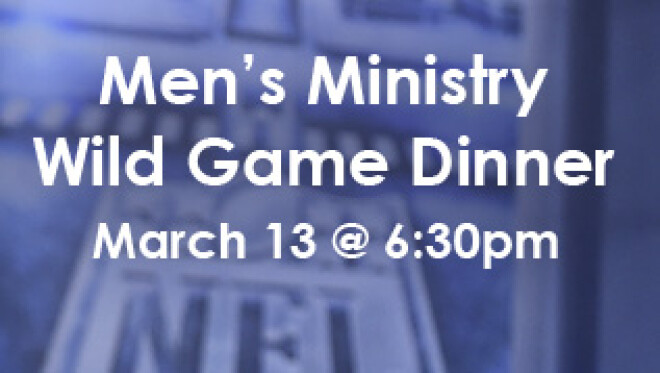 Annual Men's Wild Game Dinner and Pre-Party