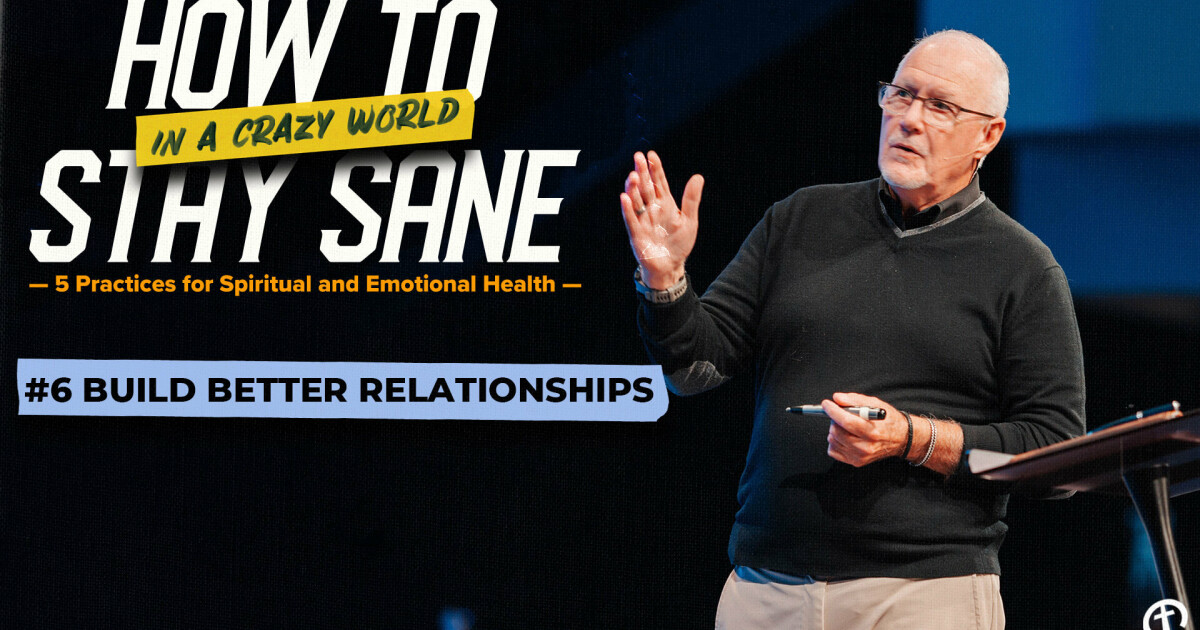 #6 Build Better Relationships | Sermons | Church of the Redeemer