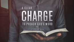 A Clear Charge to Preach God's Word