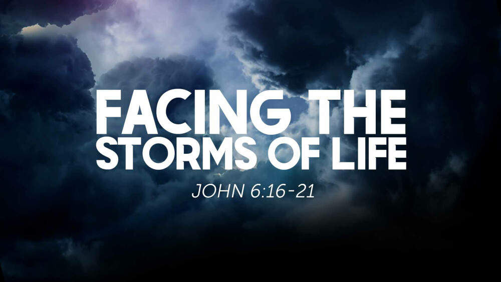 Facing The Storms Of Life | Sermons | Search the Scriptures