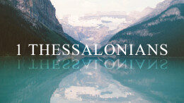 Chosen by God (1 Thessalonians 1:1-10)