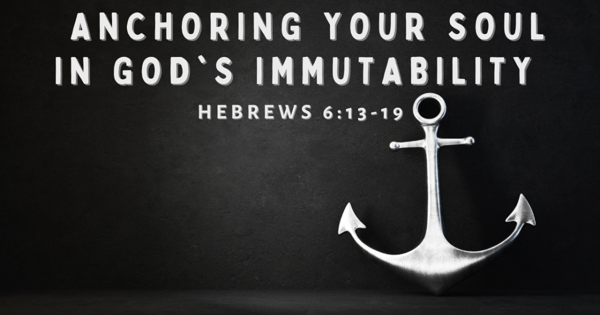 Anchoring your soul in God's Immutability pt. 1 Sermons The Living