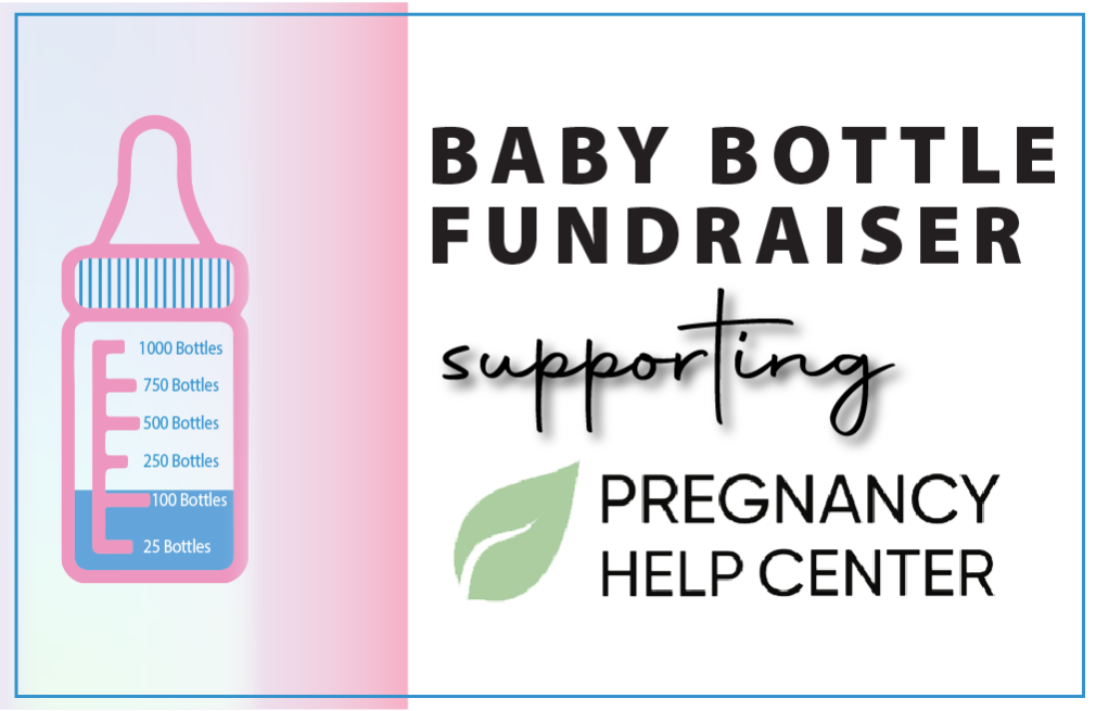 Baby Bottle Fundraiser for Pregnancy Help Center