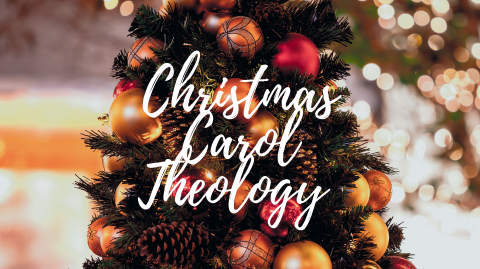 Christmas Carol Theology 