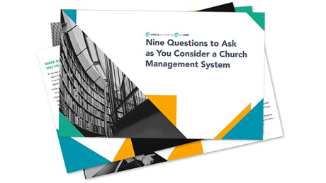 Nine Questions to Ask as You Consider a ChMS