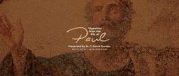 Vignettes from the Life of Paul - Week 4