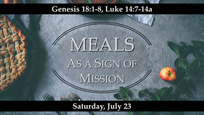 Meals as a Sign "Of Mission"- Sat, July 23, 2022