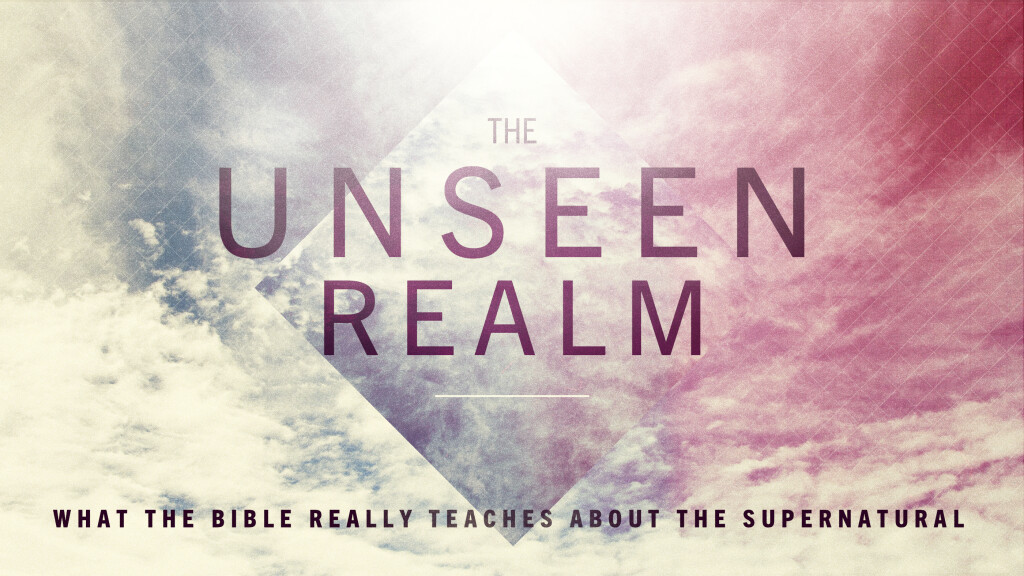 The Unseen Realm Week 7 with Brent Cunningham At Timberline Church