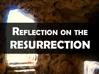 Reflection on the Resurrection