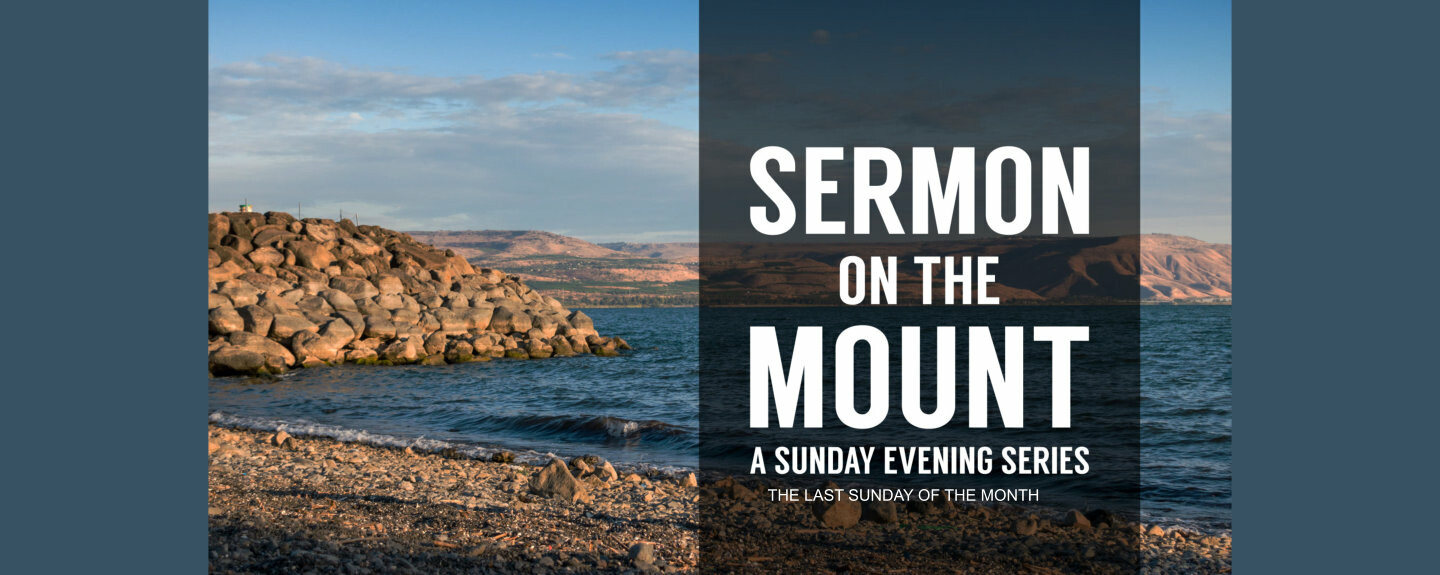 Sermon on the Mount Sunday Evening Sermon Series