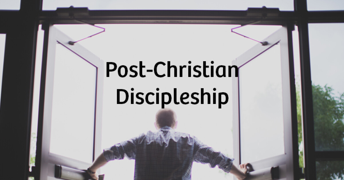 Post-Christian Discipleship | CGGC ENews | Churches Of God GC