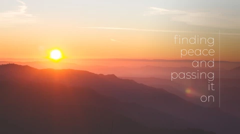 Finding Peace and Passing It On
