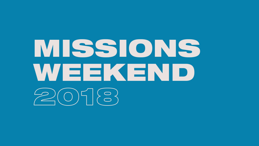 Missions Weekend 2018