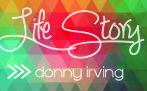 Life Story | Donny Irving