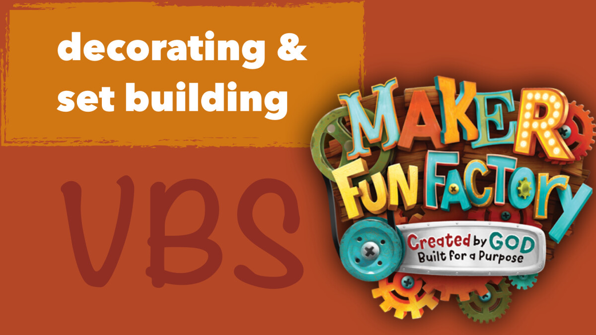 VBS Decorating and Set Building