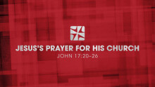 Jesus’s Prayer for His Church