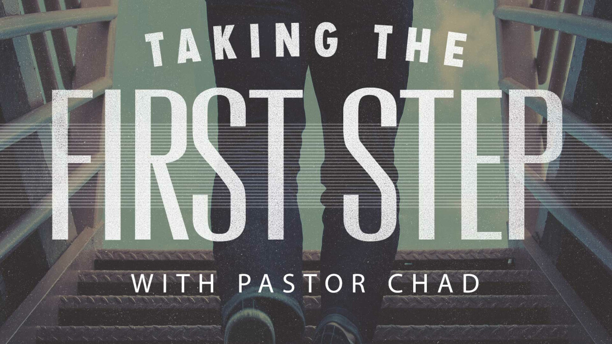 First Steps with Pastor Chad
