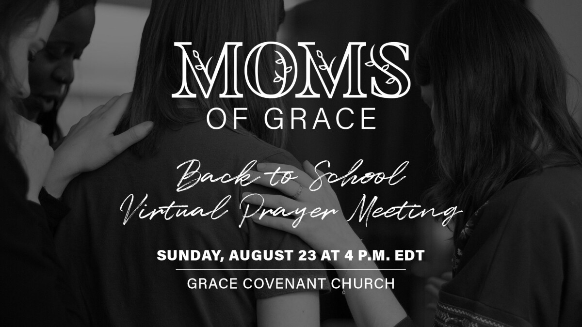 Moms of Grace | Back to School Virtual Prayer Meeting