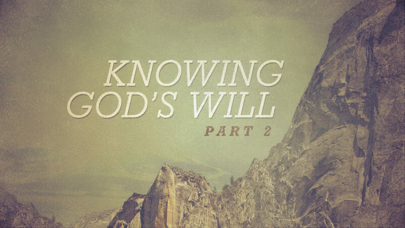 Knowing God's Will, Part 2