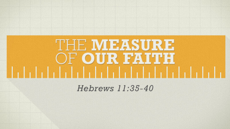 The Measure of Our Faith