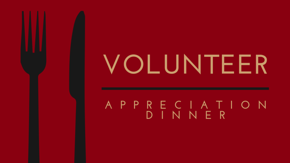 Volunteer Appreciation Dinner