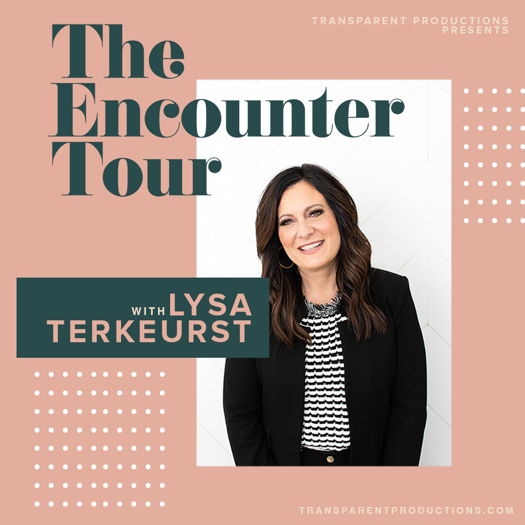 Encounter Tour 2022 featuring Lysa TerKeurst