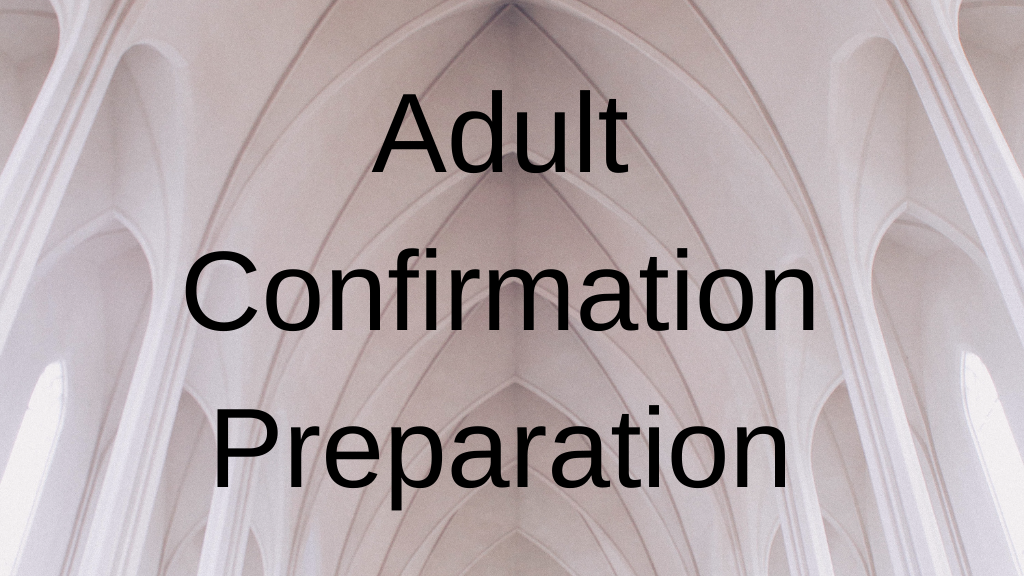Adult Confirmation Preparation