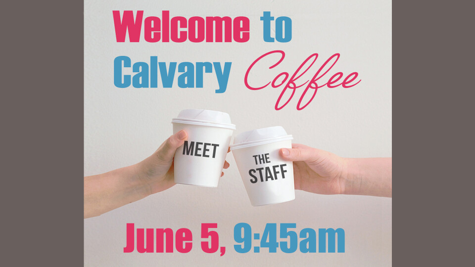 Welcome To Calvary Coffee