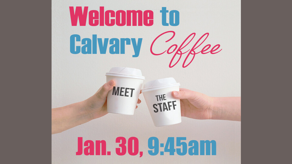 Welcome to Calvary Coffee