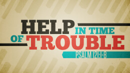 Help in Time of Trouble