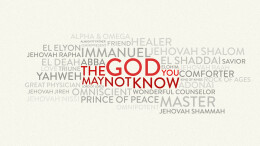 The God You May Not Know: Week 7