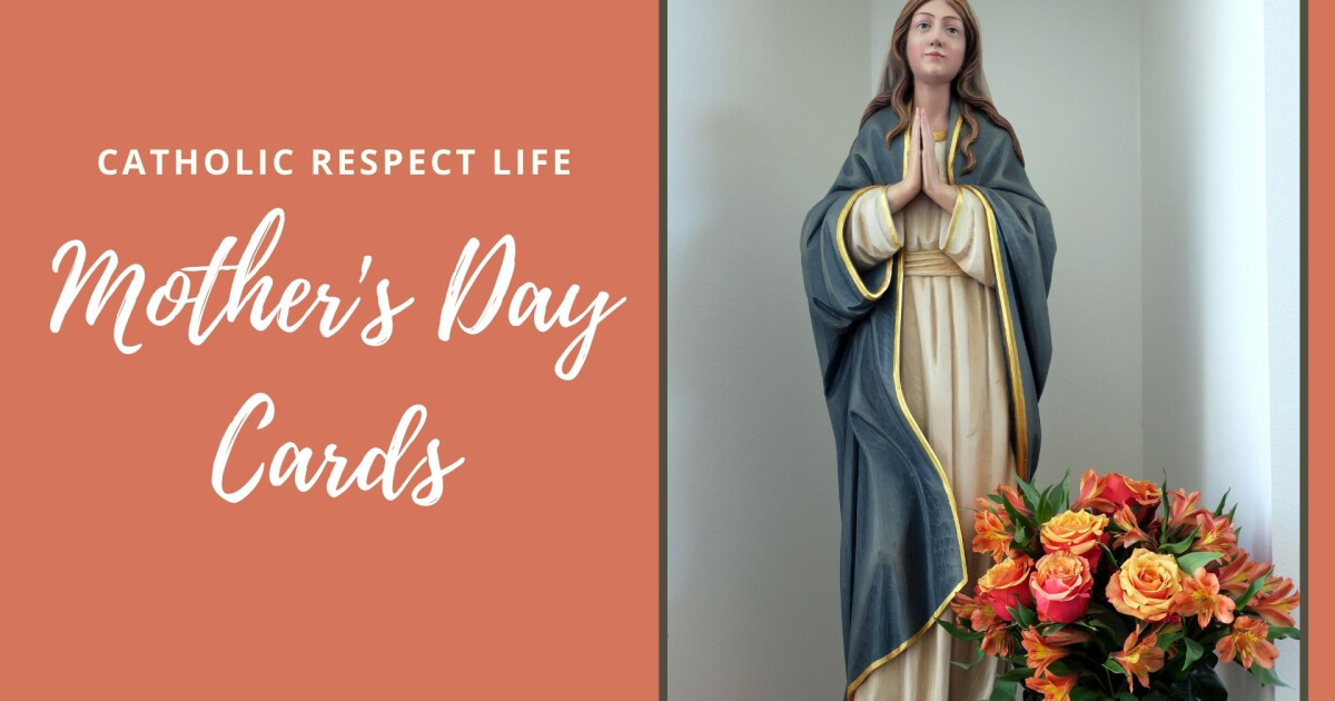 Catholic Respect Life Mother's Day Cards | Good Shepherd Catholic Community