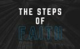 The Steps Of Faith (Part 1)