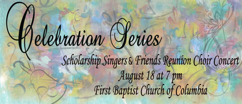Celebration Series- Scholarship Singers & Friends Reunion Choir Concert