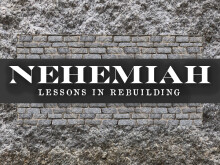 NEHEMIAH: Struggles and Foes