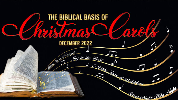 Series: The Biblical Basis of Christmas Carols