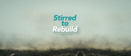 Stirred to Rebuild: Rebuilding through Adversity