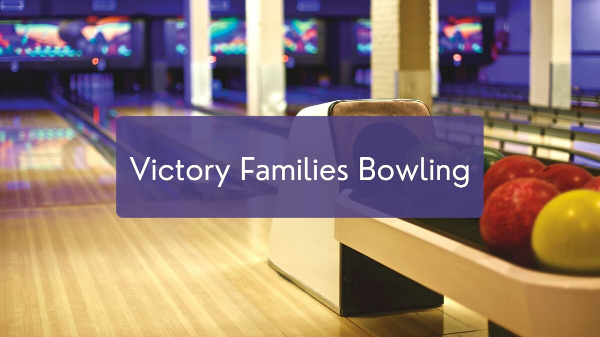 Victory Families - Bowling