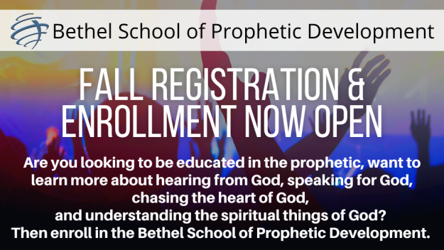 Bethel School of Prophetic Development - Fall Semester 2022 Registration Now Open