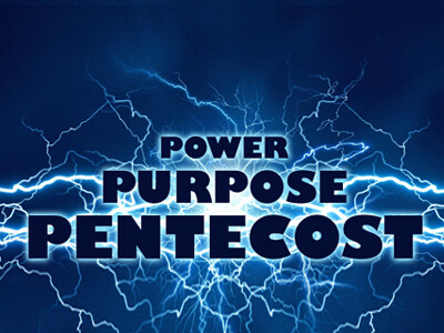 Power, Purpose, Pentecost
