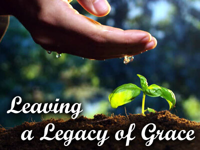 Leaving a Legacy of Grace