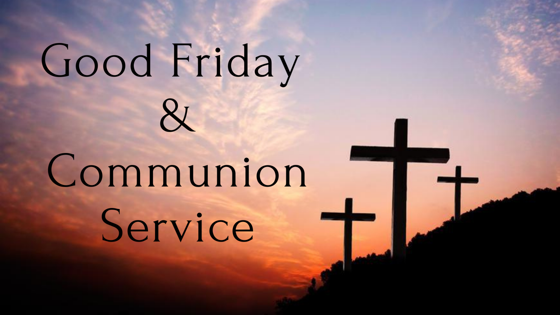 Good Friday And Communion Service Plainfield Bible Church