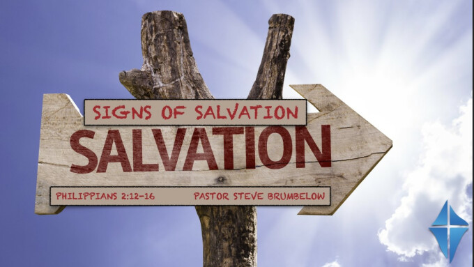 Signs of Salvation -- Philippians 2:12-16